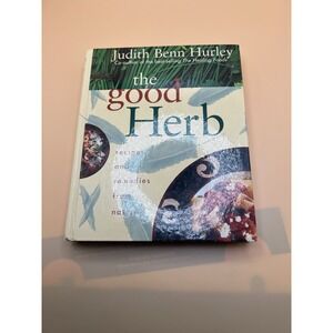 The Good Herb Judith Benn Hurley Recipes Remedies Nature Hardcover 0688127299